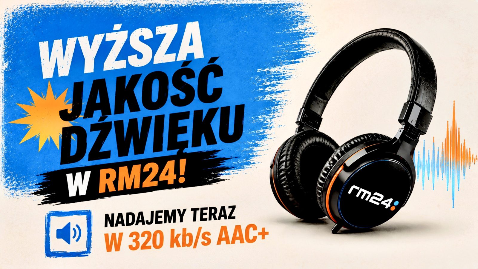 Wyższa jakość dźwięku w RM24! Nadajemy teraz w 320 kb/s AAC+