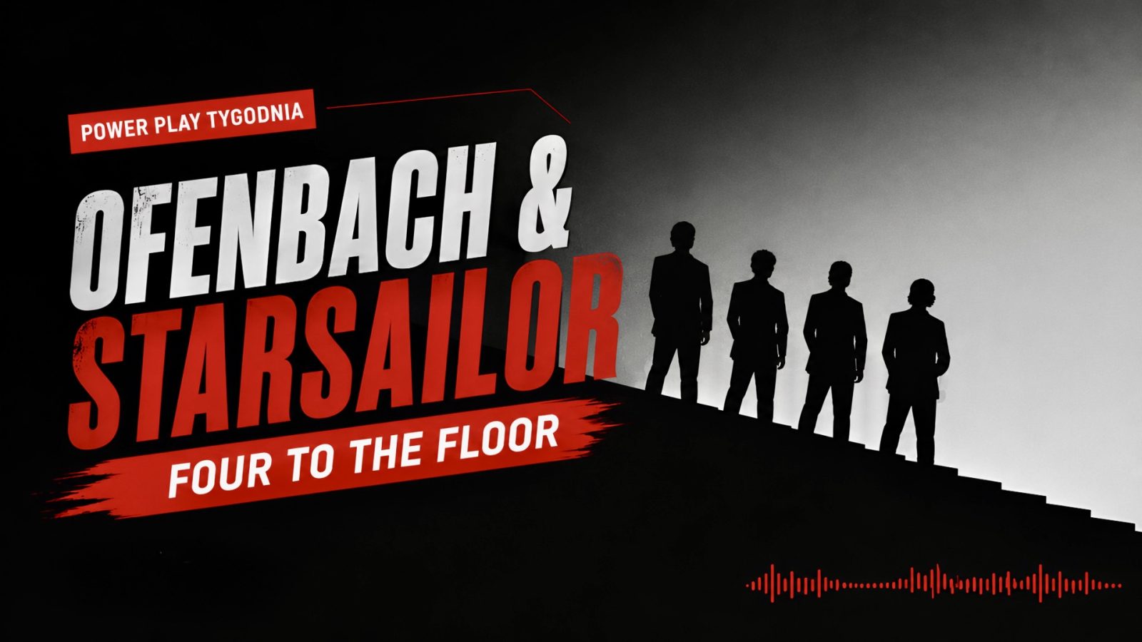 [Power Play 28/26] Ofenbach & Starsailor - Four To The Floor