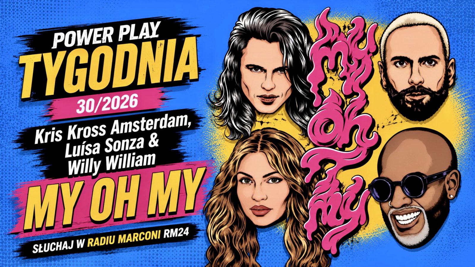 [Power Play 30/26] Kris Kross Amsterdam, Luísa Sonza & Willy William - My Oh My